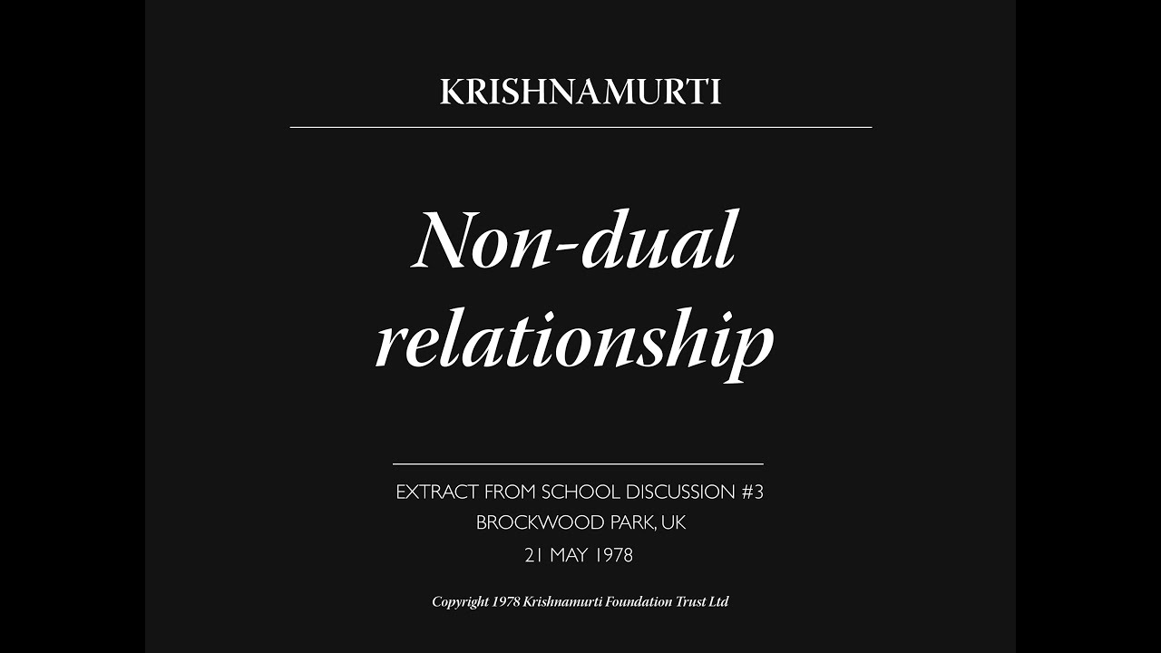 Non dual relationship | J. Krishnamurti