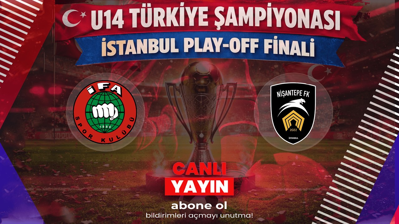 İFA - NİŞANTEPE FK | U14 TÜRKİYE ŞAMPİYONASI  PLAY - OFF İSTANBUL FİNALİ