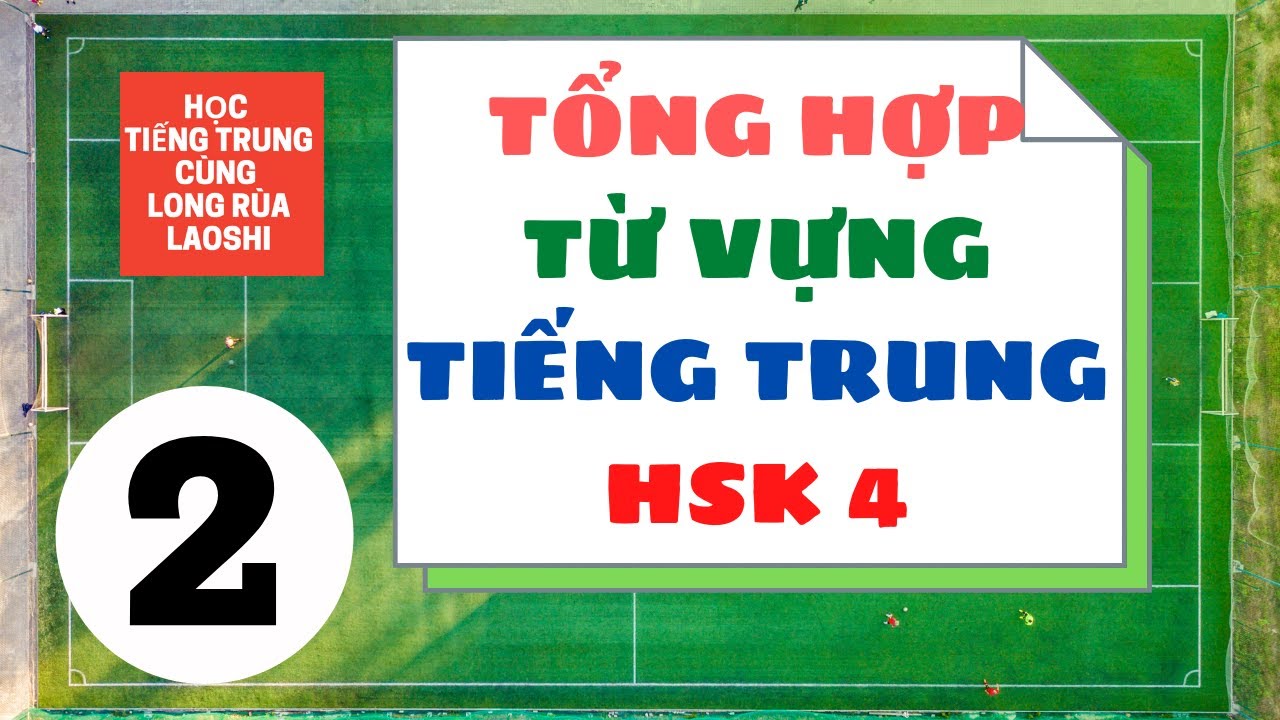 Tổng Hợp Từ Vựng Tiếng Trung HSK 4 - Phần 2 | Tự Học Tiếng Trung Online | Long Rùa Laoshi
