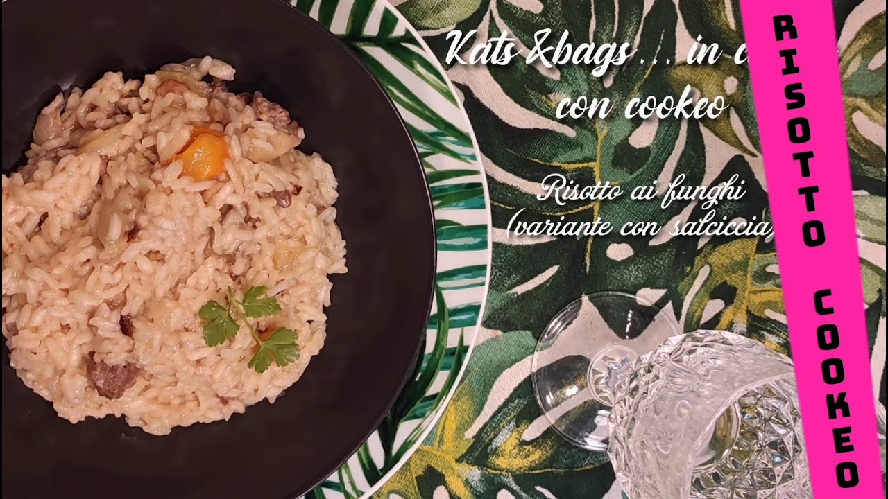 In cucina con Cookeo: prepariamo il Risotto funghi e salciccia
