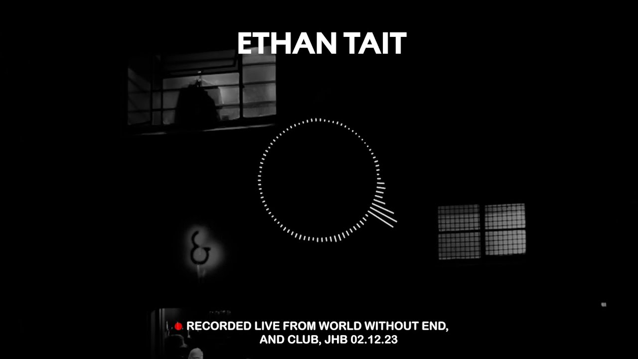 Ethan Tait Warmup Set Live from World Without End (And Club, Johannesburg) | Deep, House, Afro