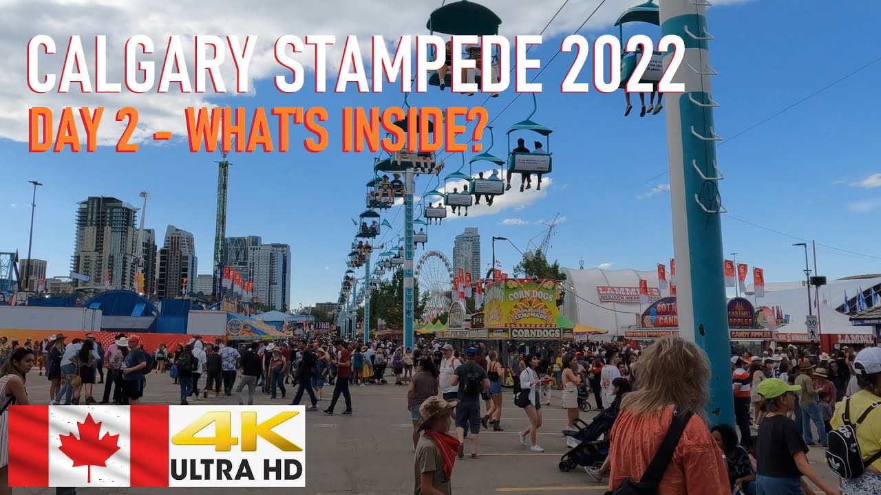 Calgary Stampede 2022,  Day 2 -  New things to check out on the Stampede grounds in 4K