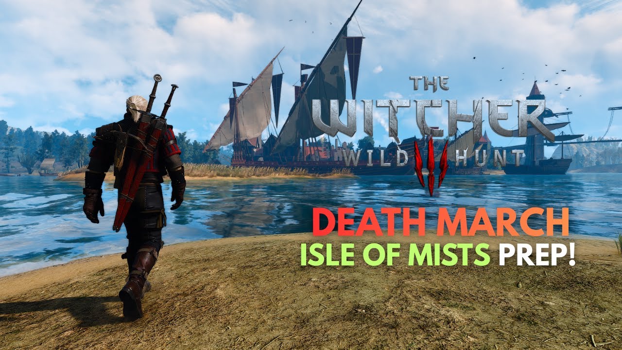 Isle of Mists Prep! | Witcher 3 Death March (No Commentary)