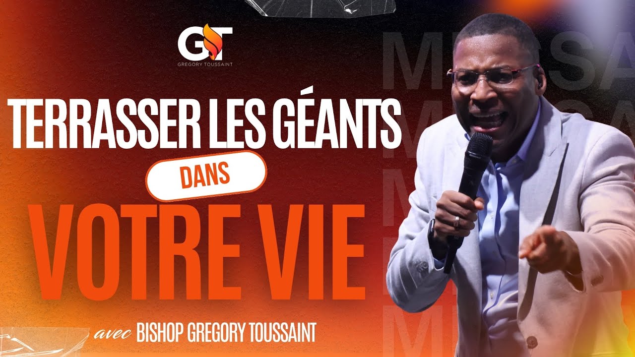 Terrasser Les Géants dans Votre Vie | Bishop Gregory Toussaint