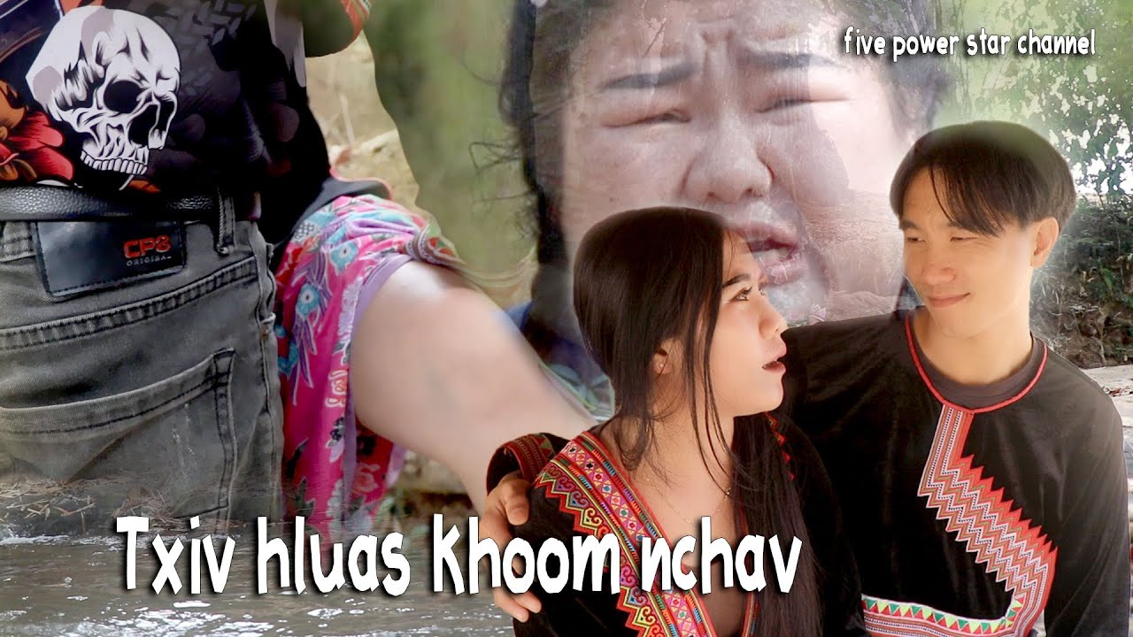 Txiv hluas khoom nchav niam laus thiaj xav xav [ Movie Hmong ] Part 1.