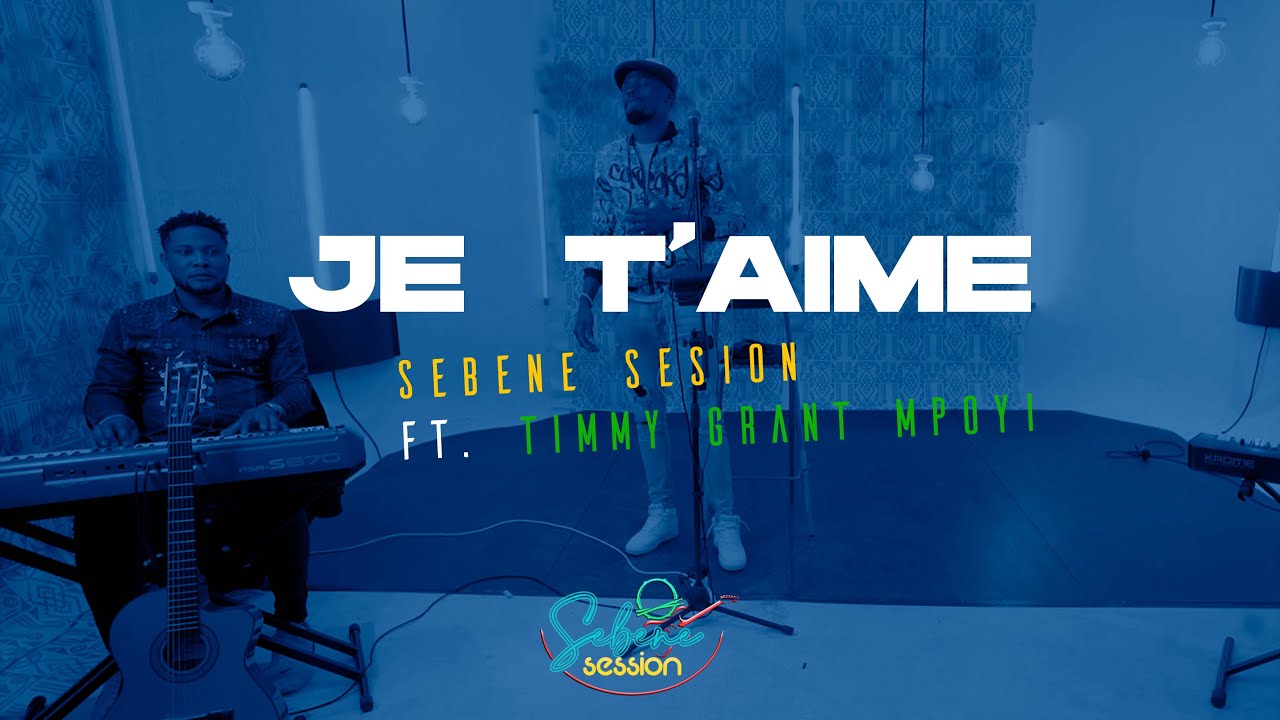 Je T'aime (Live) - Sebene Session Ft. Timmy Grant Mpoyi