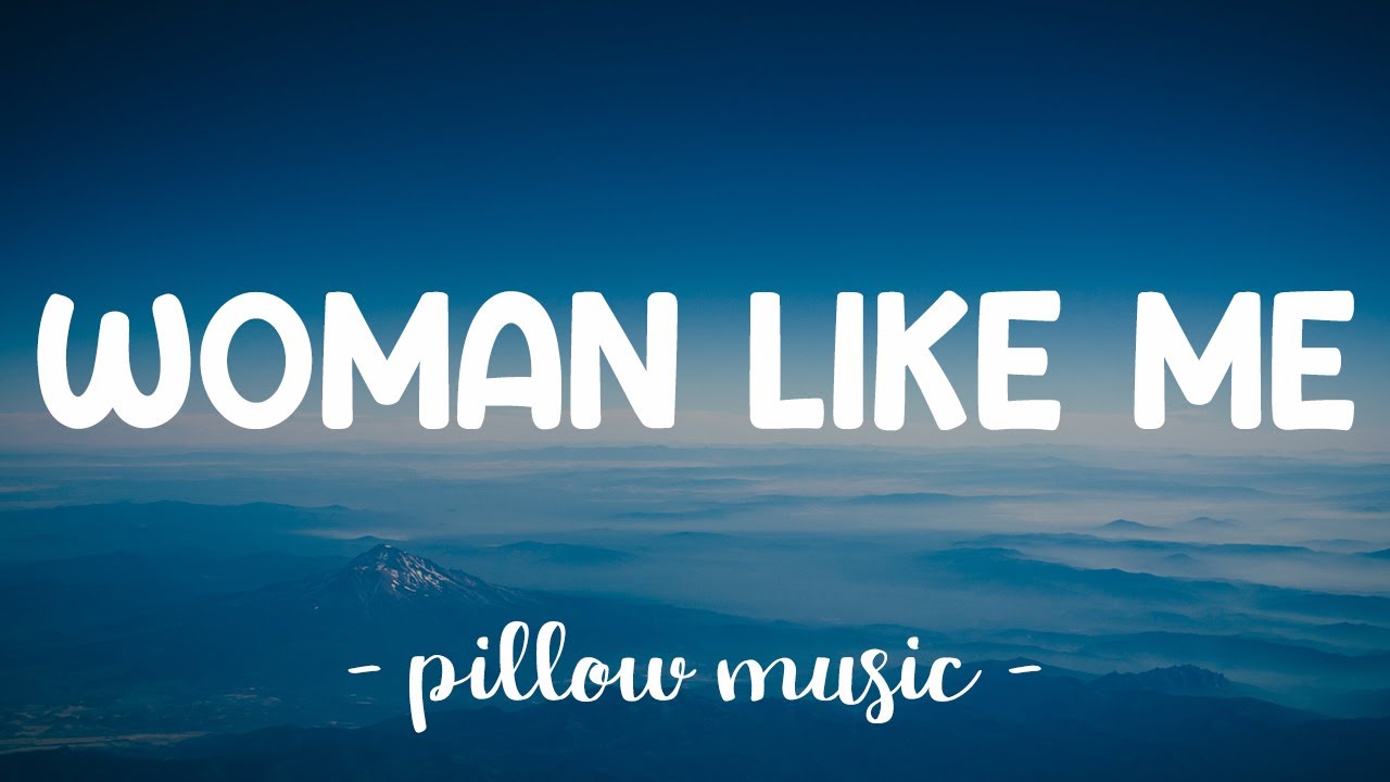 Woman Like Me - Little Mix (Lyrics) 🎵