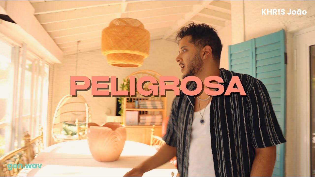 Peligrosa - gen.wav, KHR!S João (Official Music Video)