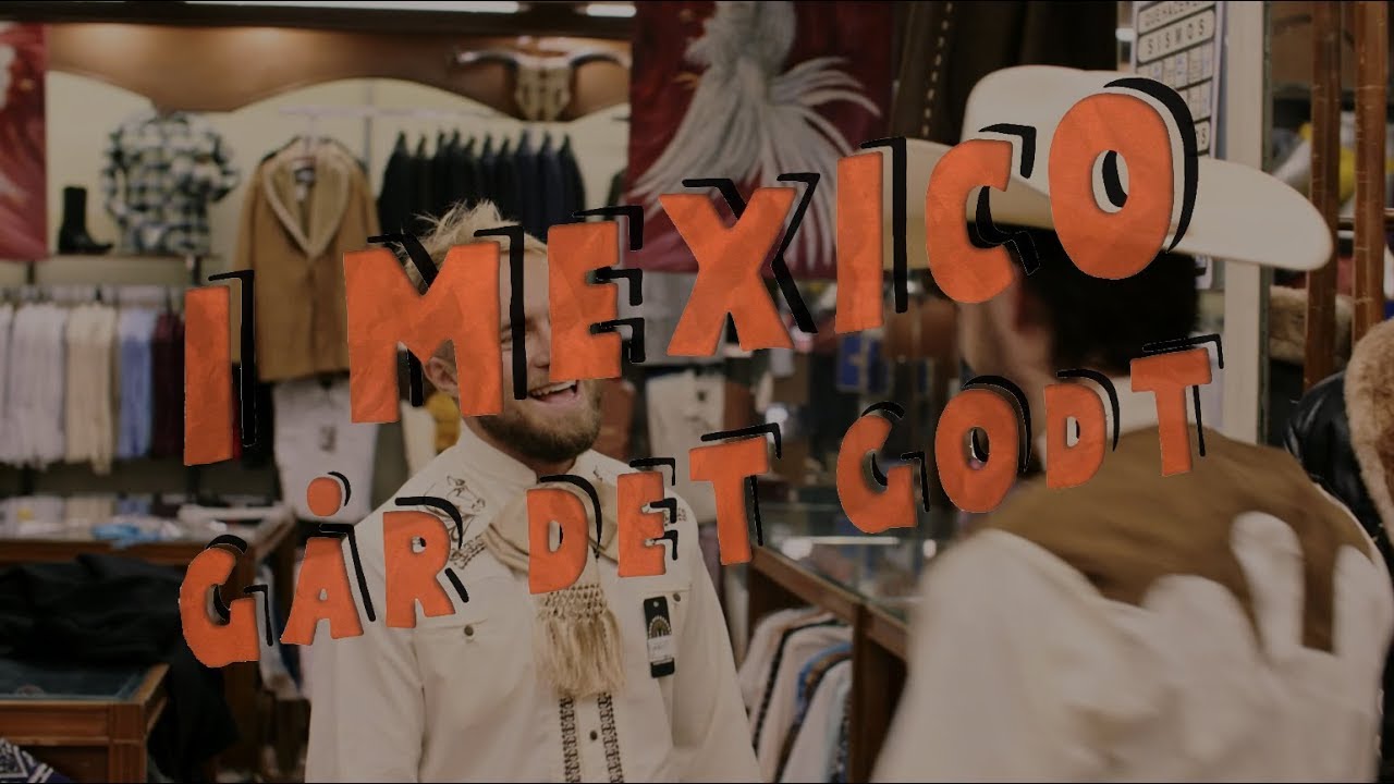 I MEXICO GÅR DET GODT - Episode 1