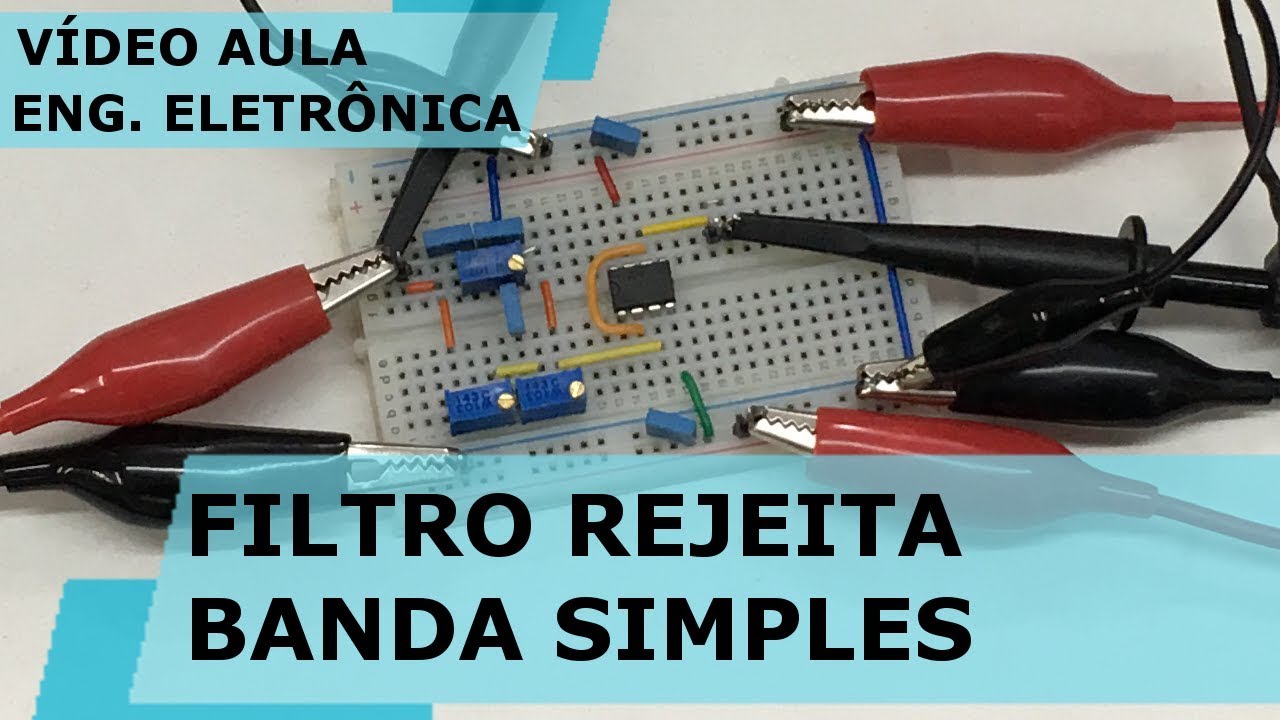 FILTRO REJEITA BANDA SIMPLES | Vídeo Aula #222
