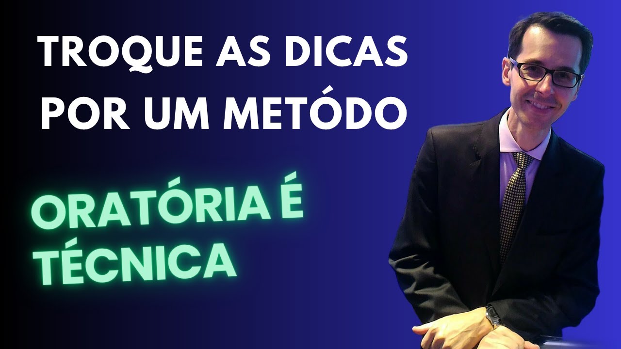🎤TROQUE AS DICAS POR UM MÉTODO NA ORATÓRIA