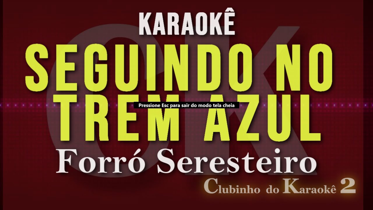 Forró Seresteiro - Seguindo o Trem Azul - Karaokê (Roupa Nova)