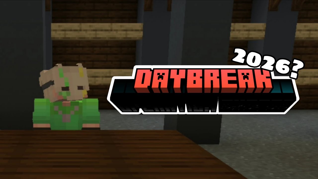 Daybreak in 2026?