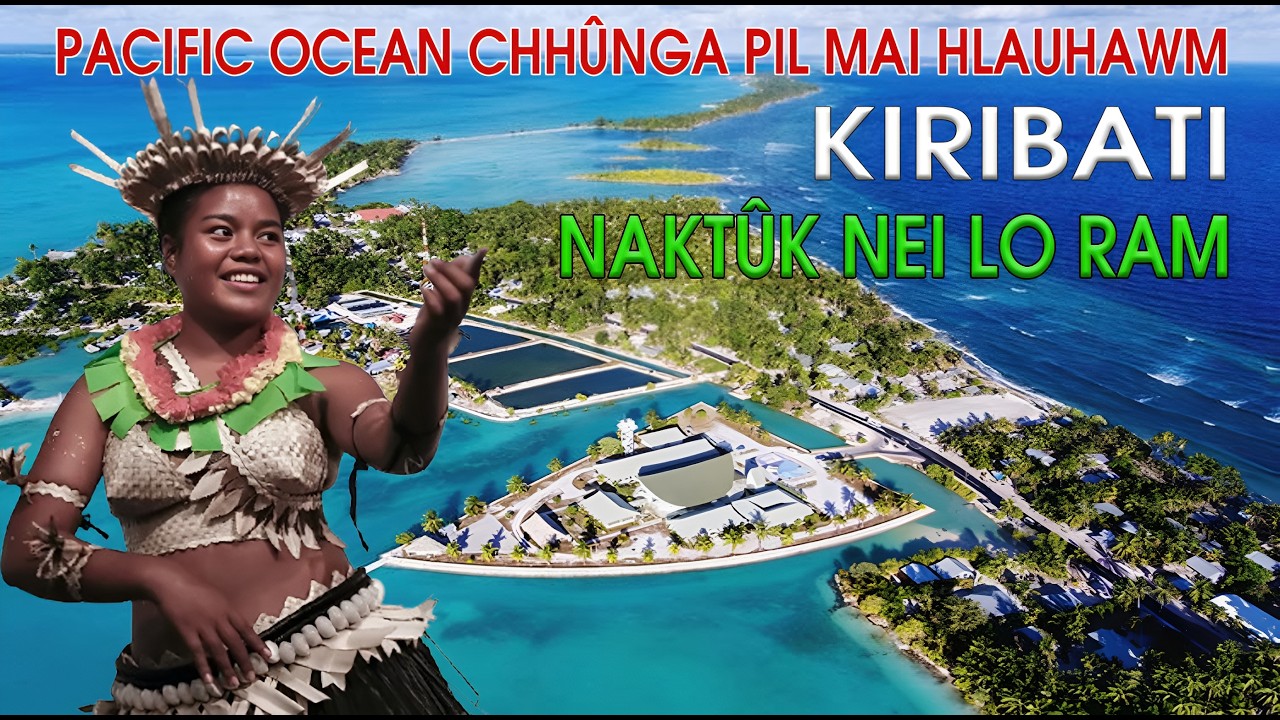 Ram hla taka awm Kiribati hi Tuifinriata pil thei dinhmunah a ding...