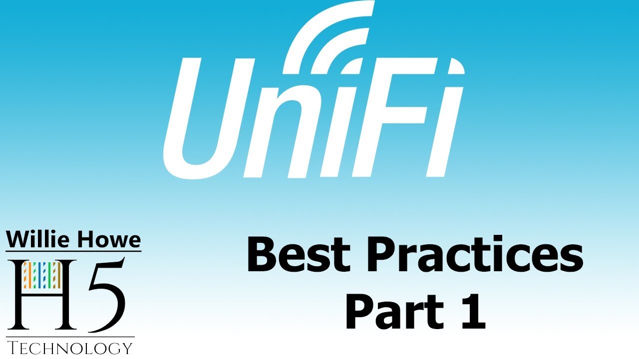 UniFi Best Practices Part 1
