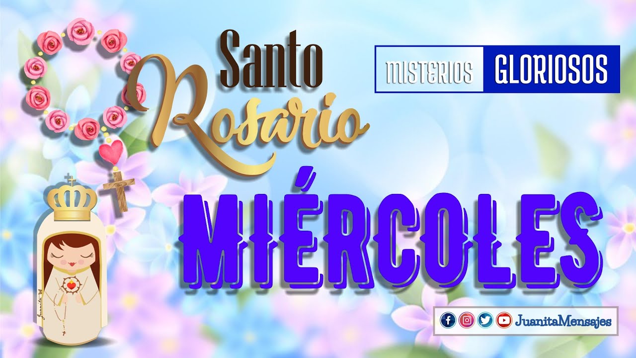 SANTO ROSARIO DEL MIÉRCOLES - Misterios de Gloria