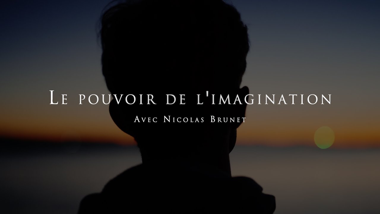 Nicolas Brunet : Le pouvoir de l'imagination