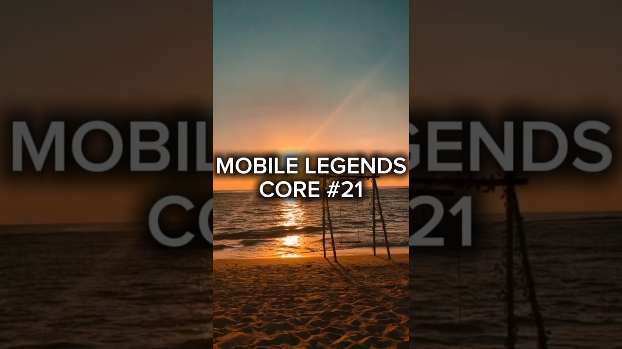 MOBILE LEGENDS CORE 21 