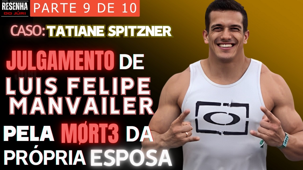 █JÚRI █Parte 9█Caso Advogada Tatiane Spitzner: Luis Felipe Manvailer foi a Júri  por M4T'4R a Esposa