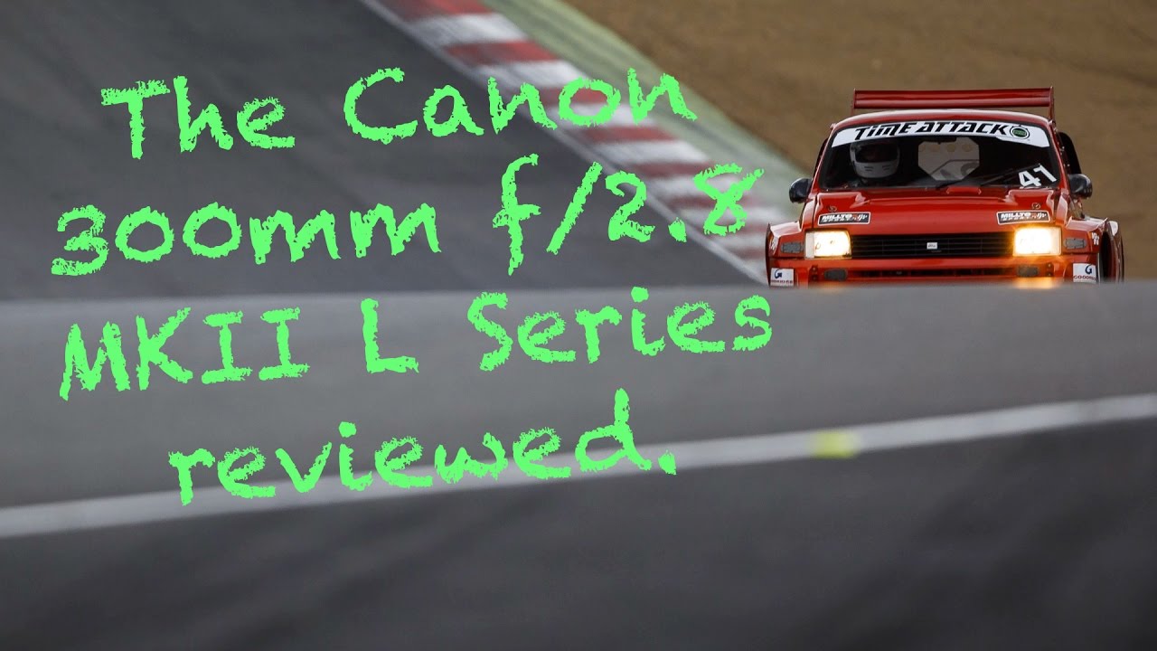 Canon 300mm f/2.8 MKII L Series IS Lens Review