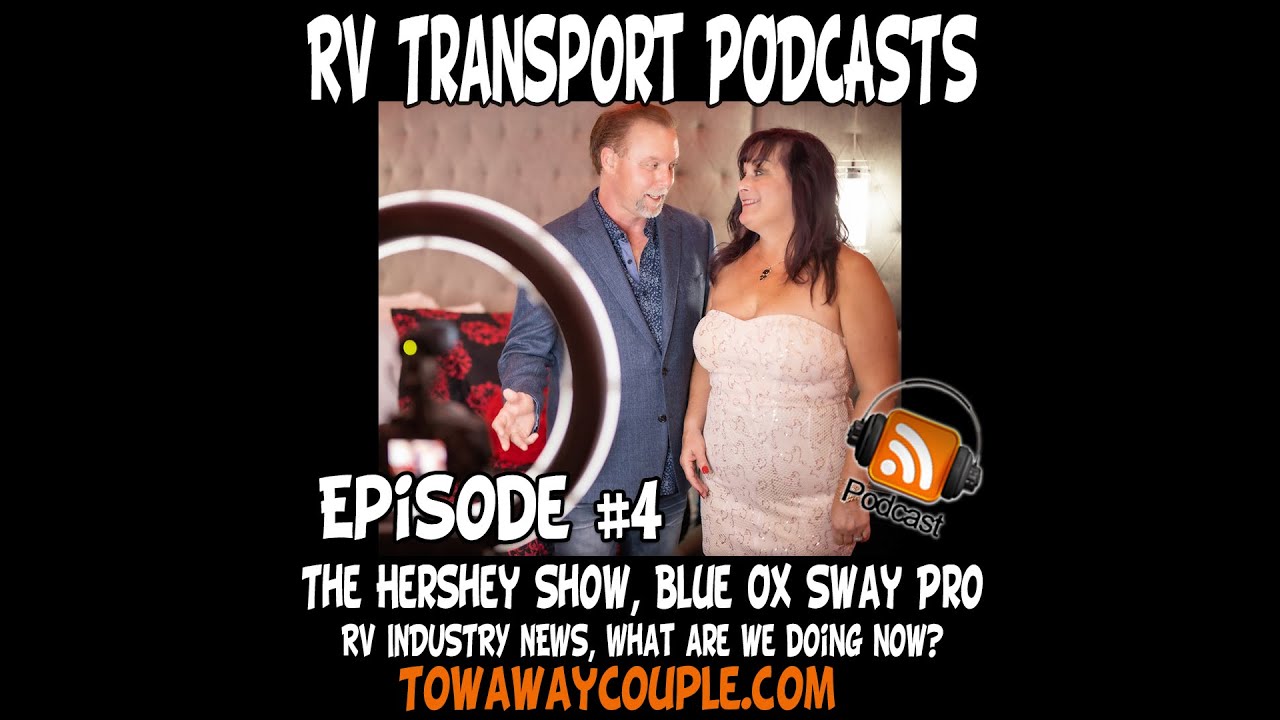 Episode 4   The Hershey Show   RV Industry news   What we are doing Podcast