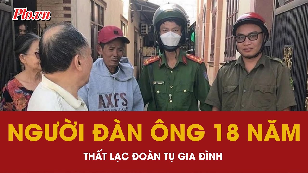 Công an phường ở TP.HCM đưa người đàn ông 18 năm thất lạc đoàn tụ gia đình - PLO