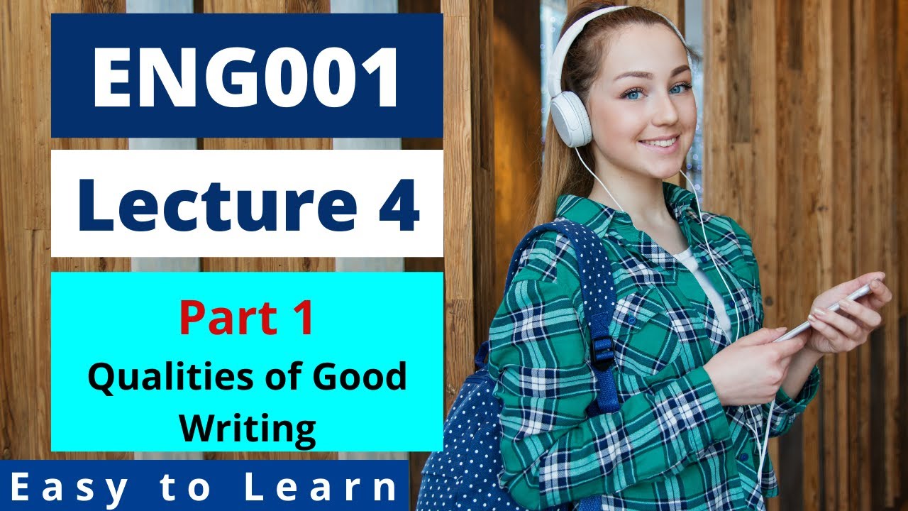 ENG001 | Lecture 4 | Part 1 | Qualities of Good Writing | Urdu-Hindi | #EasyLearningClub