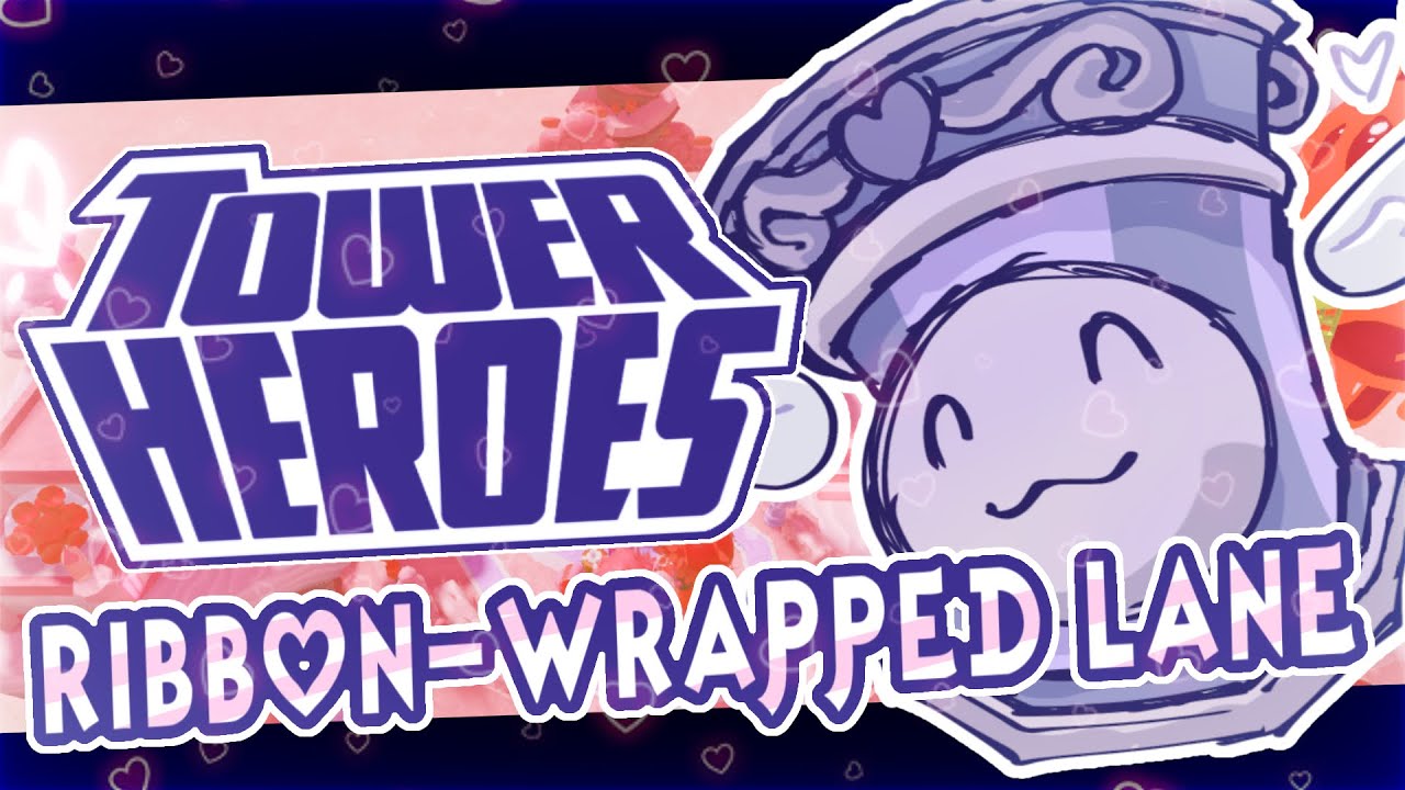RIBBON-WRAPPED LANE ...On Sweetheart Spires! ~ Tower Heroes OST