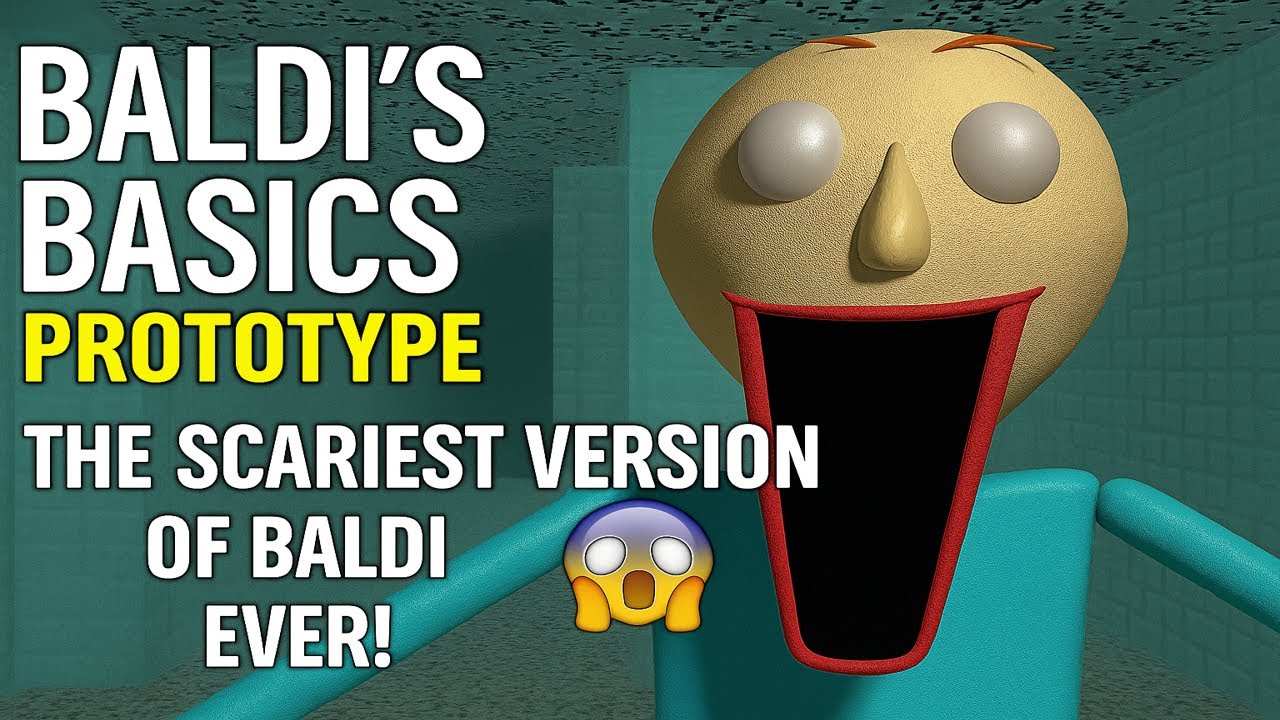 Baldi’s Basics PROTOTYPE – The Scariest Version 😱😱
