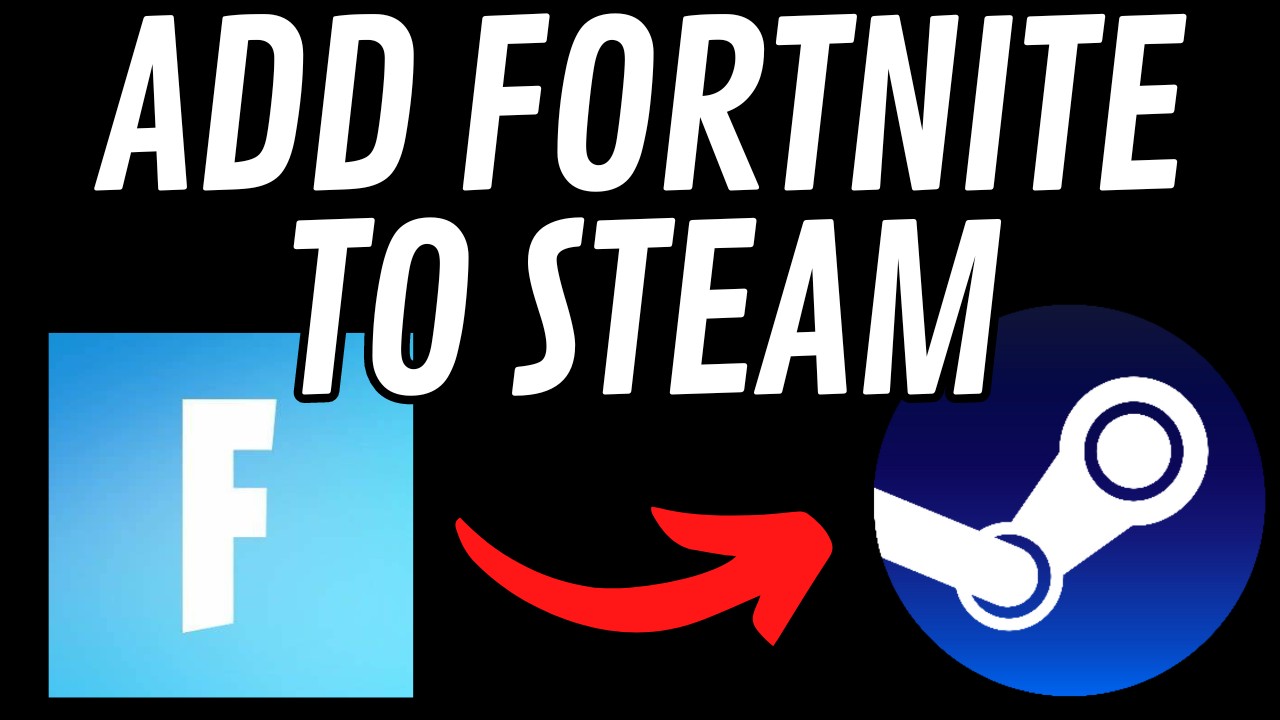 Как добавить Fortnite в Steam &mdash; 2024