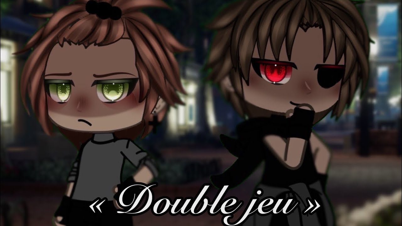 « double jeu » Glmm FR🇫🇷 original? BL by sky :3