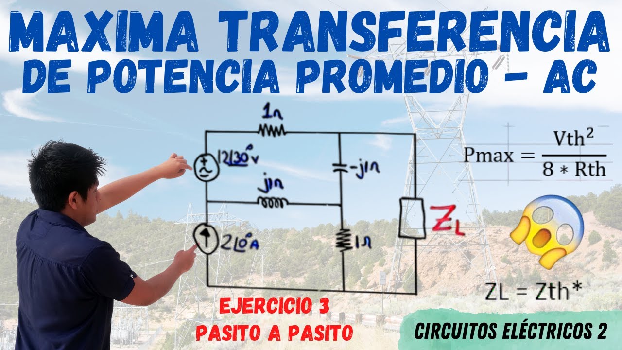 MAXIMA TRANSFERENCIA de POTENCIA PROMEDIO EJERCICIOS RESUELTOS😱 CORRIENTE ALTERNA [1 EJERCICIO]