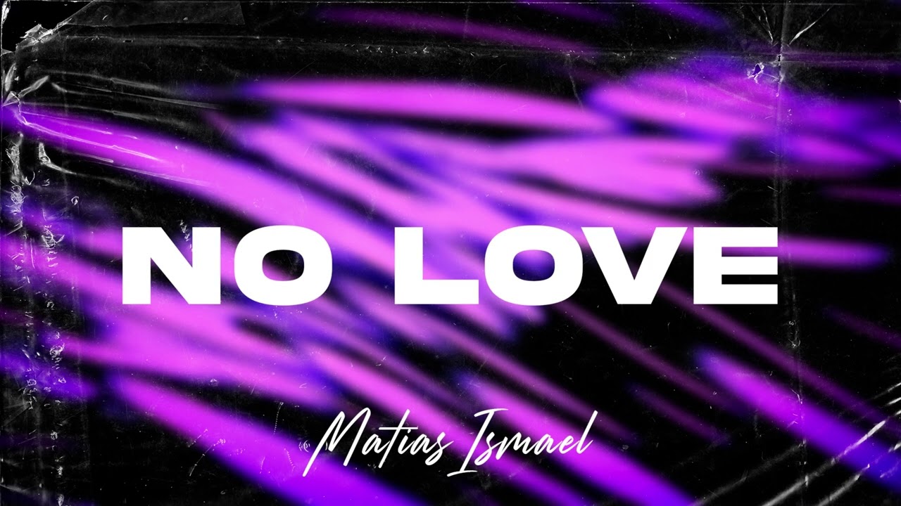 NO LOVE (Latin Tech) - Matias Ismael