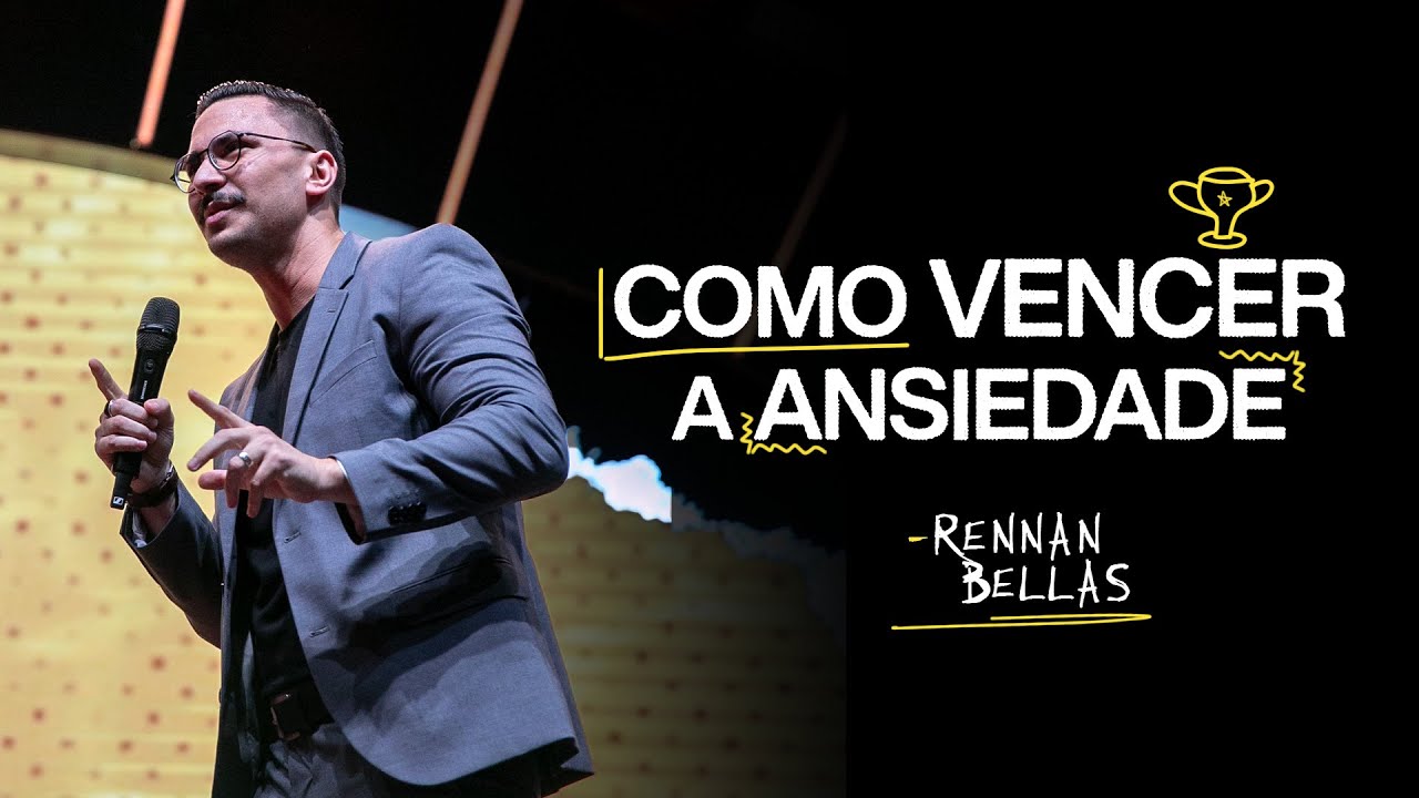 COMO VENCER A ANSIEDADE | RENNAN BELLAS
