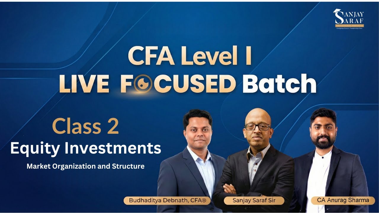 Class 2 - Equity Investments - Market Organization and Structure | CFA Level 1 Live Focused