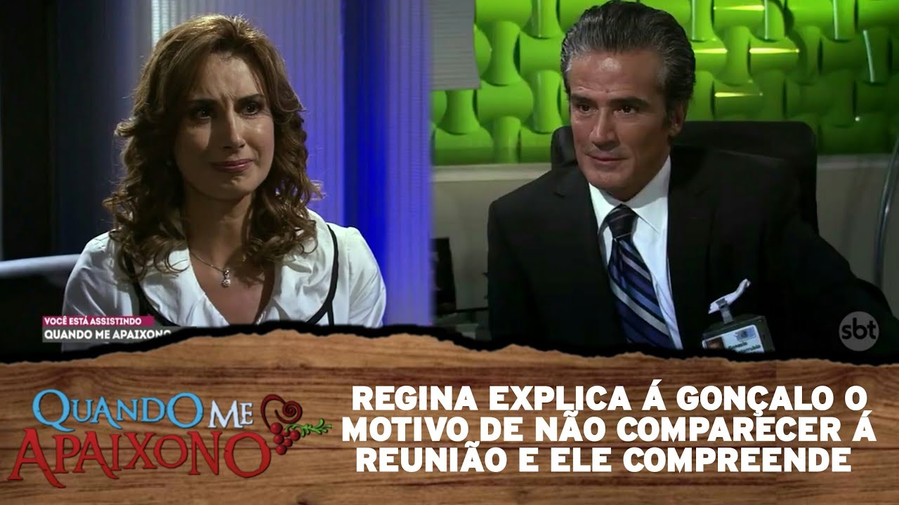 Quando Me Apaixono - Regina conhece Gonçalo e explica o motivo de não ter comparecido á Reunião