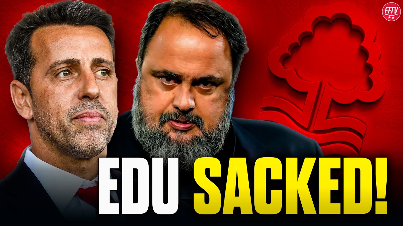 Edu SACKED By Nottingham Forest! The Project Has Failed! Nottingham Forest News