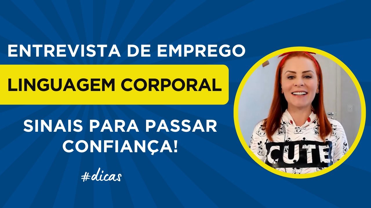 Entrevista de Emprego: Sinais para passar confiança! (Linguagem Corporal - Dicas)