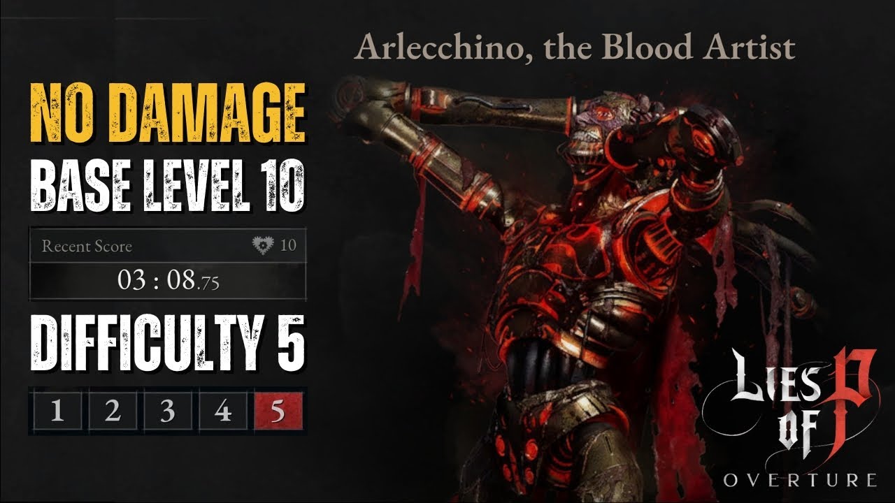Lies of P DLC - Arlecchino Rematch Difficulty 5 at BASE LEVEL 10 (No damage)