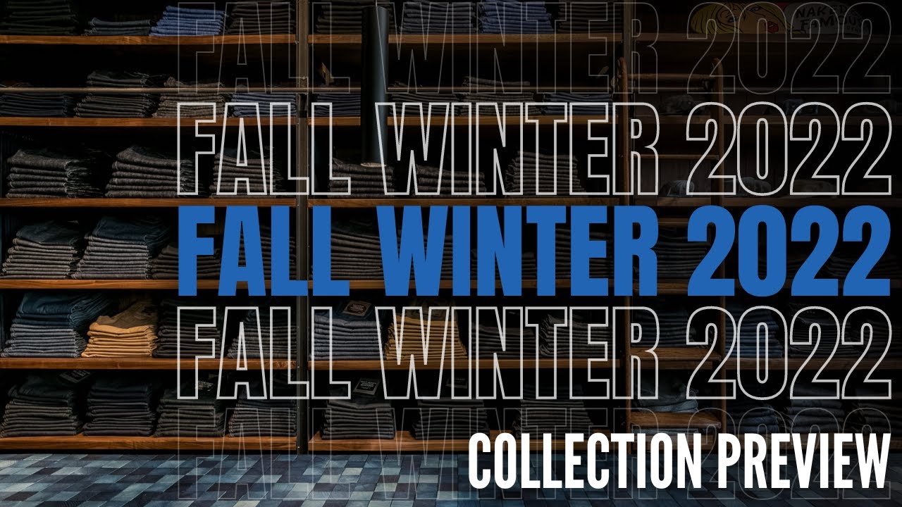 Naked & Famous Denim - Fall Winter 2022 Collection Preview