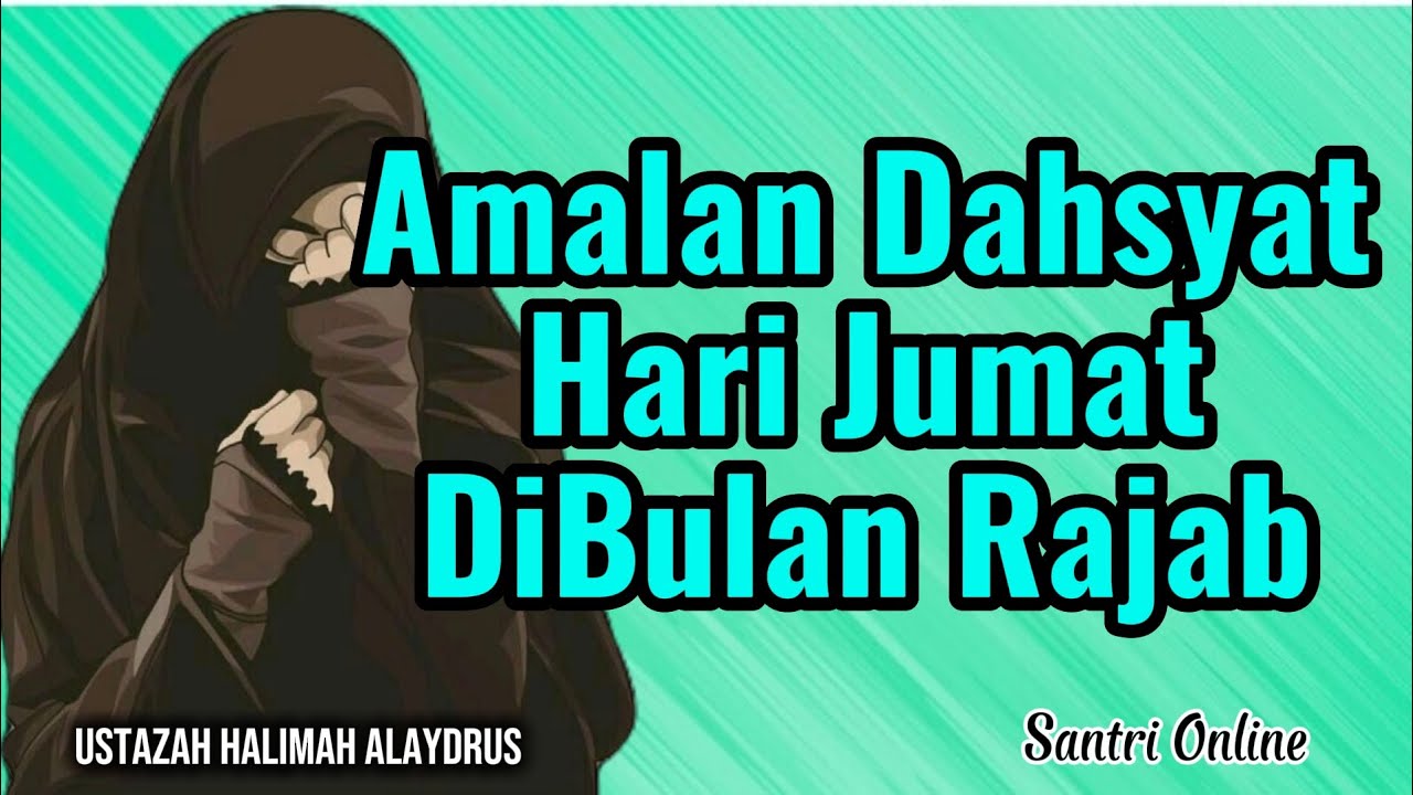 Amalan Dahsyat Hari Jumaat DiBulan Rajab || Ustazah Halimah Alaydrus || Santri Online