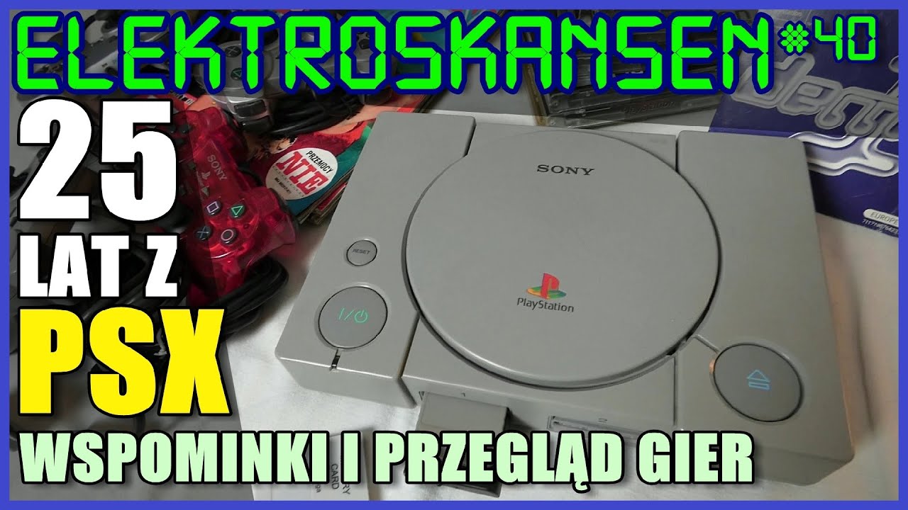25 LAT Z PSX! / ELEKTROSKANSEN #40