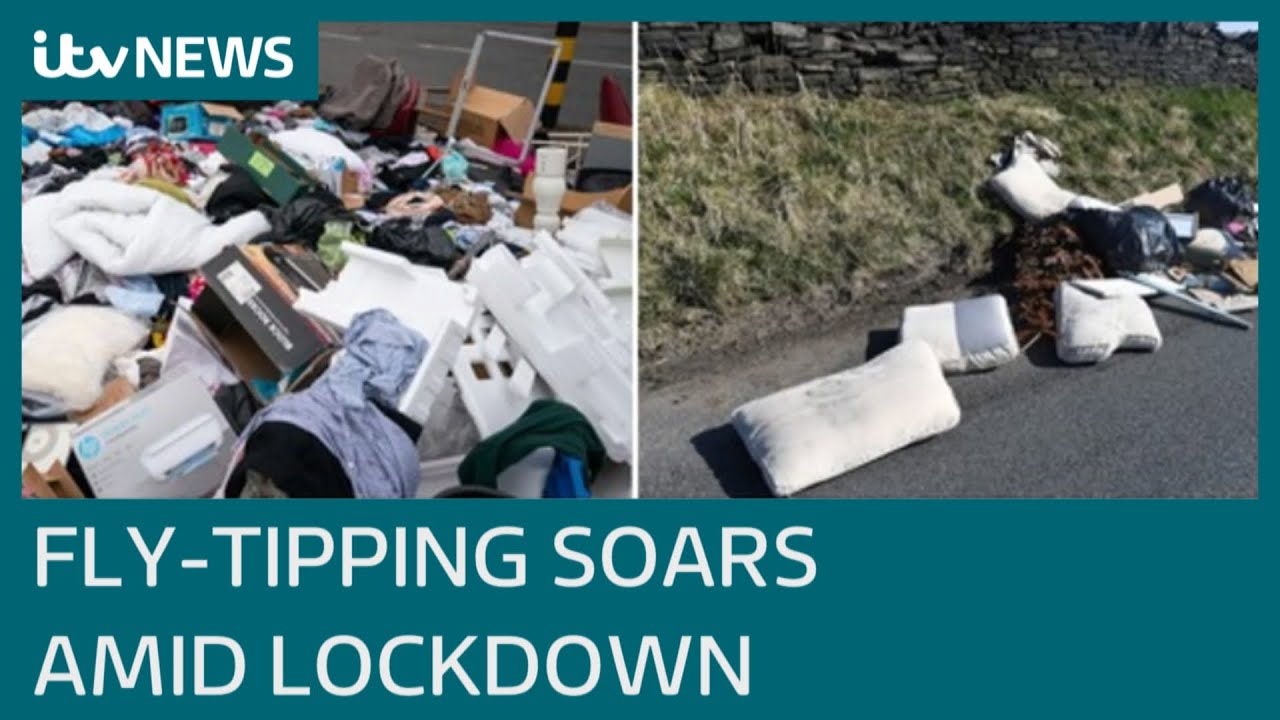 Coronavirus lockdown sparks surge in fly-tipping across UK | ITV News