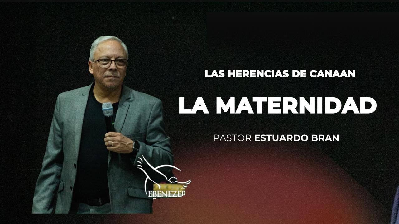 Tema: Las Herencias de Canaan: La Maternidad - Servicio Familiar