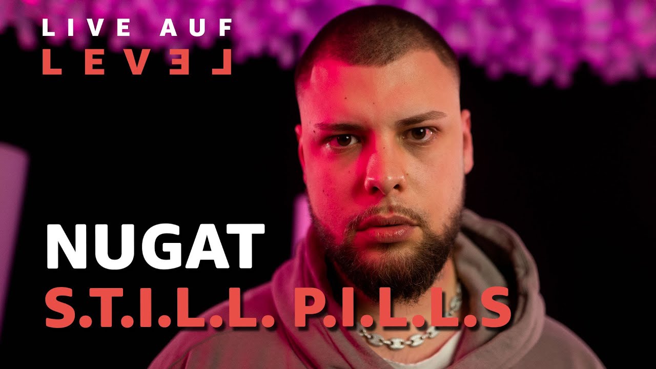 NUGAT - S.T.I.L.L. P.I.L.L.S (Live Auf Level) | 16BARS