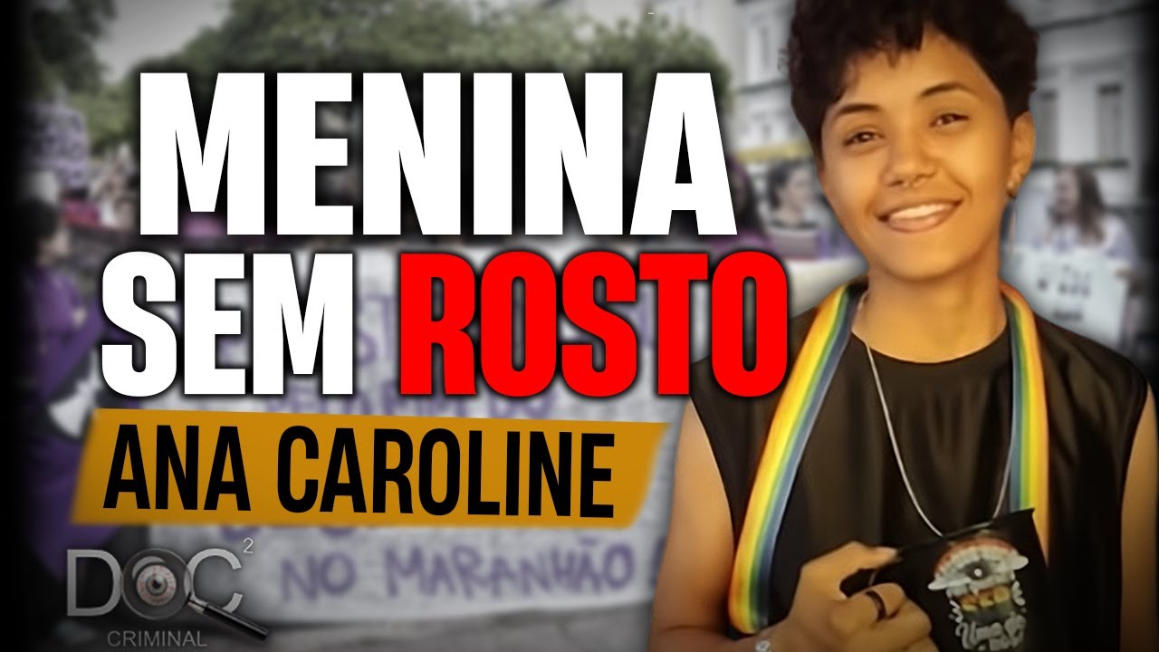 CRIME BRUTAL EM MARANH&Atilde;OZINHO ANA CAROLINE DE SOUSA CAMPELO
