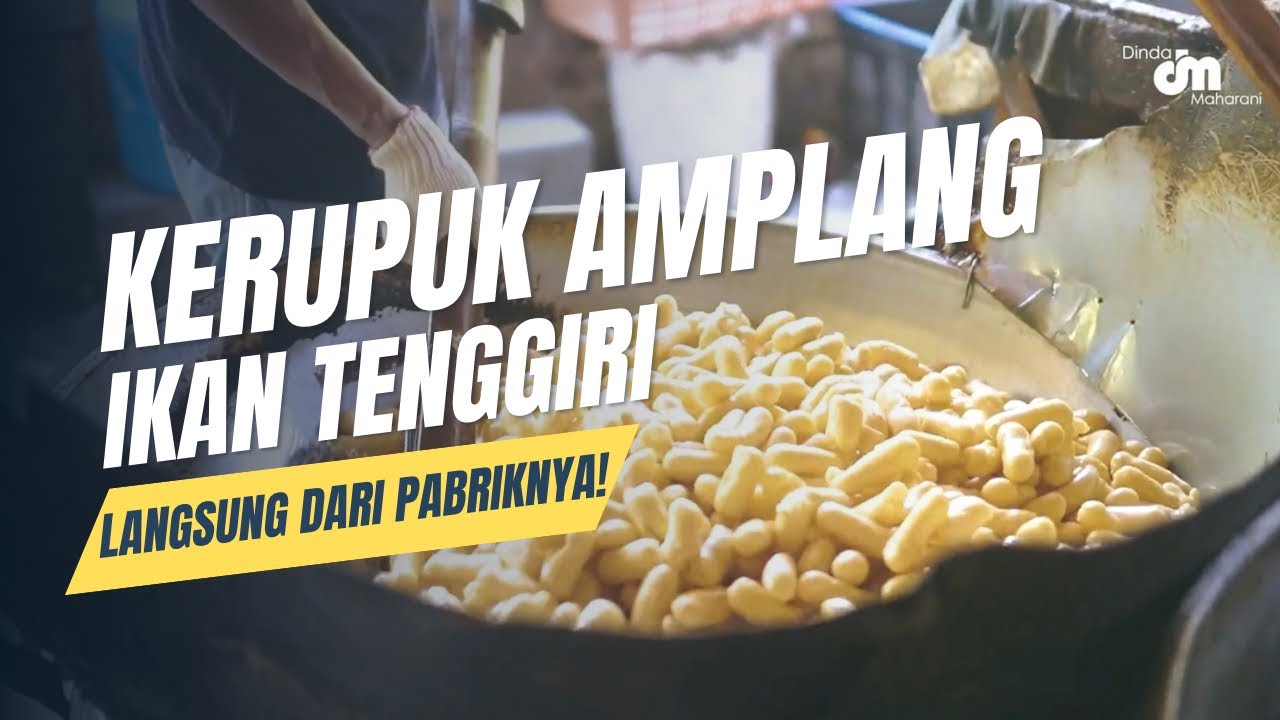 PABRIK KERUPUK AMPLANG IKAN TENGGIRI 