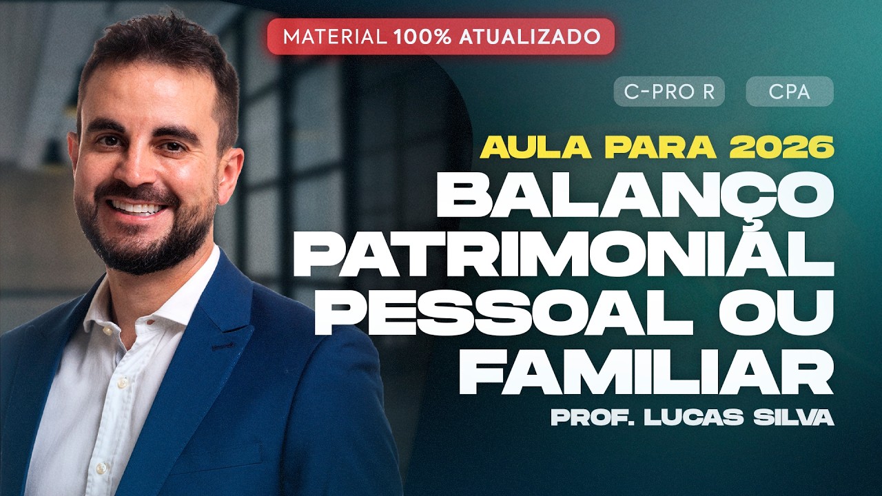 [ANBIMA 2026] Balanço Patrimonial Pessoal ou Familiar - Conteúdo 100% Atualizado