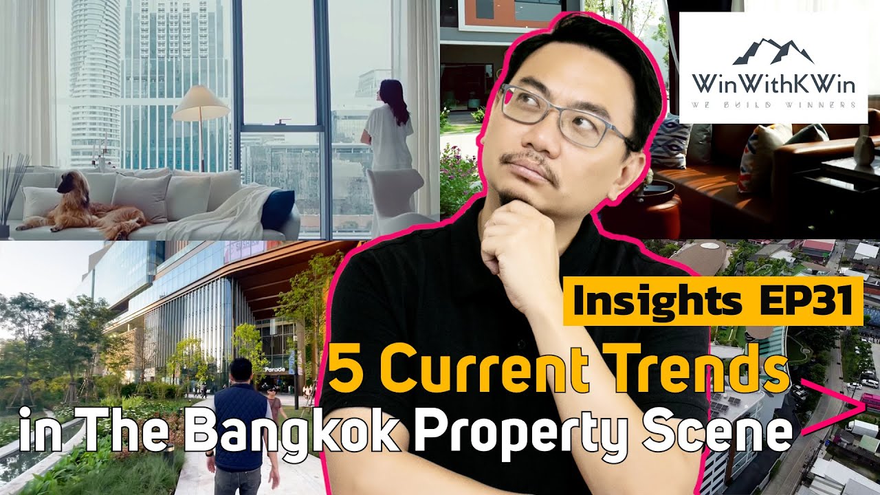 Insights EP31: 5 Current Trends in the Bangkok Property Scene
