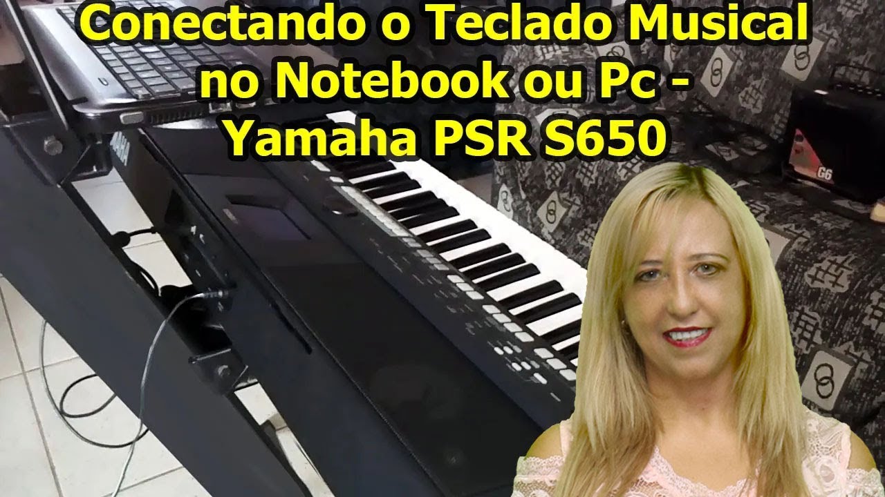 Conectando e configurando seu Teclado Musical no seu PC ou Notebook - Yamaha PSR -S650